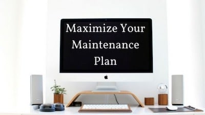 Maximize Your Maintenance Plan