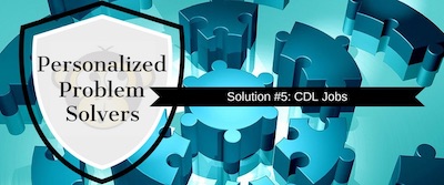 Personalized Problem Solvers: CDL Jobs