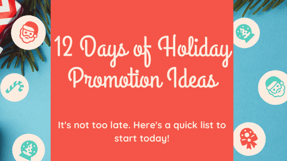 12 Days of Holiday Promotions to Start Now