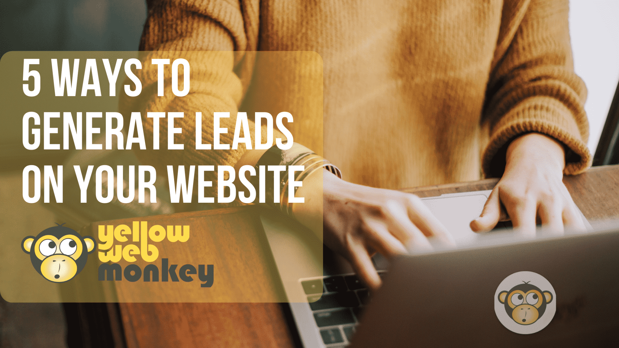 5 ways to generate leads on your website
