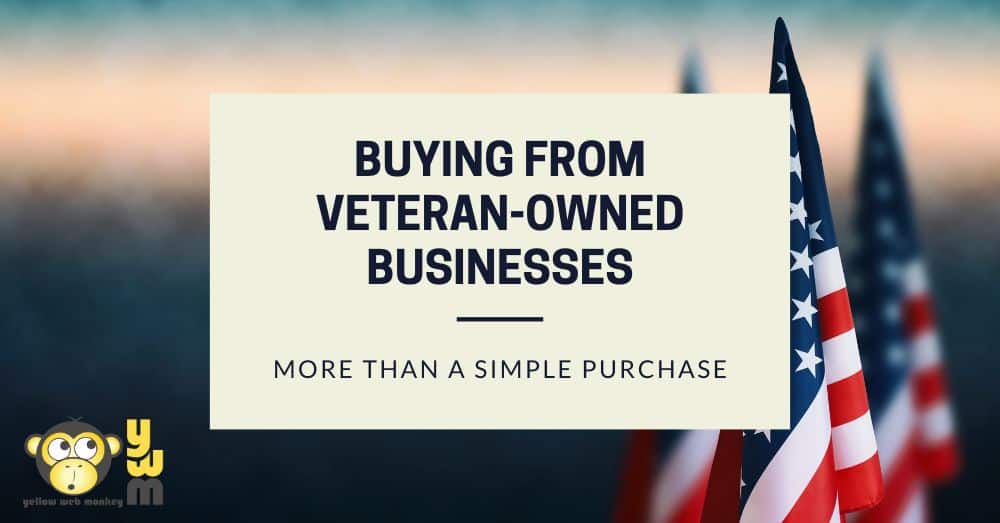 YellowWebMonkey Blog Header "Buying from Veteran Owned Business" with flags in background
